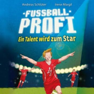 Fußballprofi - Ein Talent wird zum Star audiobook, Andreas Schlüter