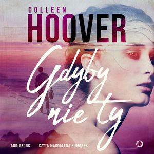 Gdyby nie ty, Colleen Hoover