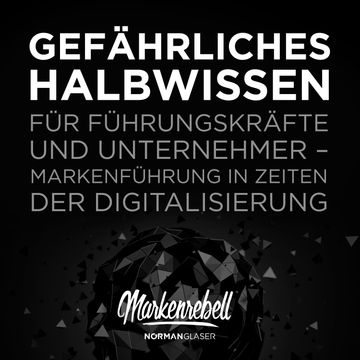 Gefährliches Halbwissen für Führungskräfte und Unternehmer audiobook, Norman Glaser