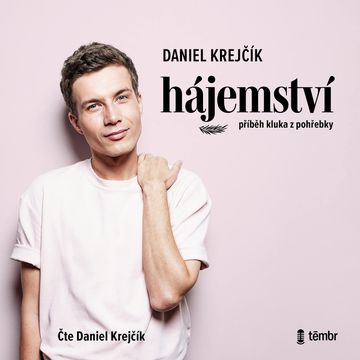 Hájemství – Příběh kluka z pohřebky audiobook, Daniel Krejčík