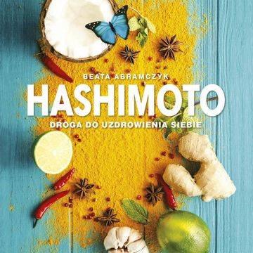 Hashimoto. Droga do uzdrowienia siebie audiobook, Beata Abramczyk