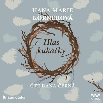 Hlas kukačky audiobook, Hana Marie Körnerová