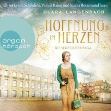 Hoffnung im Herzen - Die Senfblütensaga, Band 3 (Ungekürzte Lesung) audiobook, Clara Langenbach