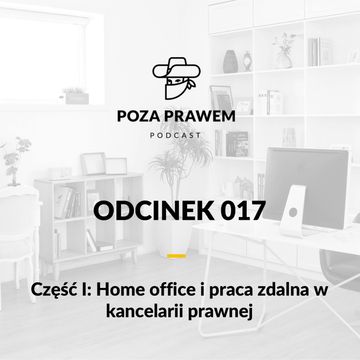 Home office i praca zdalna w kancelarii prawnej - część 1 (Poza Prawem #017) audiobook, Jerzy Rajkow-Krzywicki, Szymon Kwiatkowski