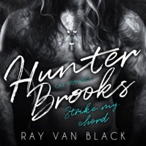 Hunter Brooks - Strike my chord: Gay Romance, Ray van Black