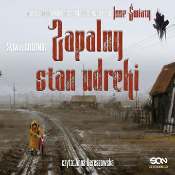 Inne światy. Zapalny stan udręki, Sylwia Chutnik