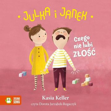 Julka i Janek. Czego nie lubi złość audiobook, Kasia Keller