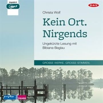 Kein Ort. Nirgends audiobook, Christa Wolf