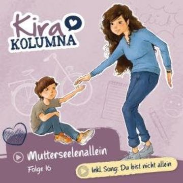 Kira Kolumna, Folge 16: Mutterseelenallein audiobook, Anne Gröger