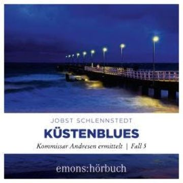 Küstenblues - Kommissar Andresen ermittelt, Fall 5 (Ungekürzt) audiobook, Jobst Schlennstedt