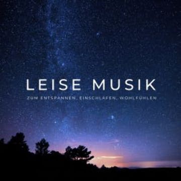 Leise Musik zum Entspannen, Einschlafen, Wohlfühlen audiobook, Leise Musik zum Entspannen