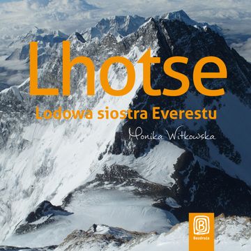 Lhotse. Lodowa siostra Everestu, Monika Witkowska