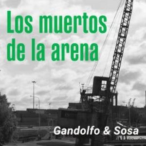 Los muertos de la arena, Elvio Gandolfo