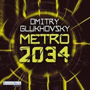 Metro 2034 (Metro 2), Dmitry Glukhovsky