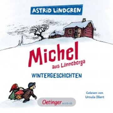 Michel aus Lönneberga. Wintergeschichten audiobook, Astrid Lindgren