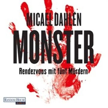 Monster: Rendezvous mit fünf Mördern audiobook, Micael Dahlén