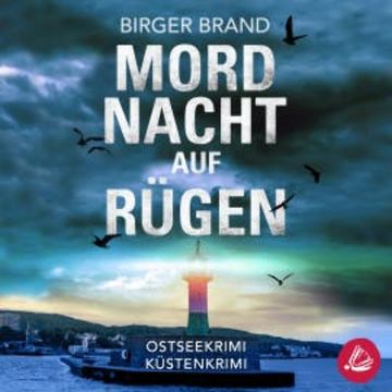 Mordnacht auf Rügen: Ostseekrimi - Küstenkrimi audiobook, Birger Brand