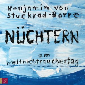 Nüchtern am Weltnichtrauchertag, Benjamin von Stuckrad-Barre