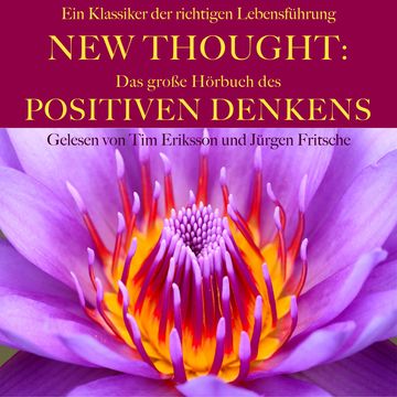 New Thought: Das große Hörbuch des Positiven Denkens audiobook, Florence Scovel Shinn