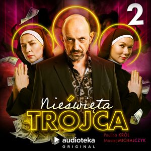 Nieświęta trójca. Odcinek 2, Maciej Michalczyk, Paulina Król