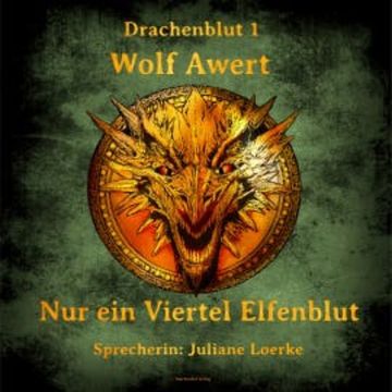 Nur ein Viertel Elfenblut audiobook, Wolf Awert