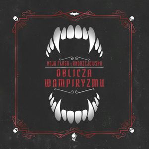 Oblicza wampiryzmu, Kaja Flaga-Andrzejewska