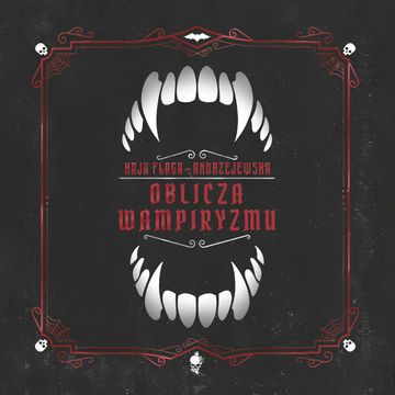 Oblicza wampiryzmu audiobook, Kaja Flaga-Andrzejewska