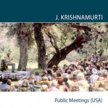 Ojai 1973 Public Meetings USA audiobook, J. Krishnamurti