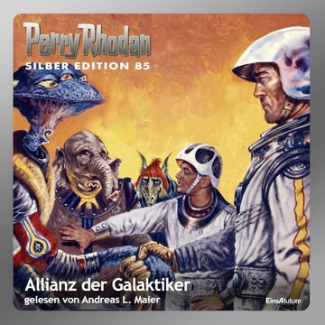 Allianz der Galaktiker (Perry Rhodan Silber Edition 85) audiobook, Hans Kneifel