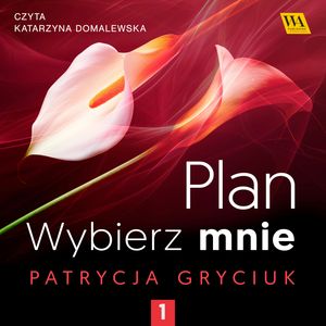 Plan. Wybierz mnie. Tom 1, Patrycja Gryciuk