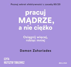 Pracuj mądrze, a nie ciężko, Damon Zahariades