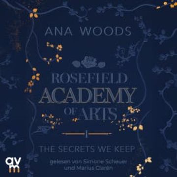 Rosefield Academy of Arts – The Secrets We Keep audiobook, Ana Woods