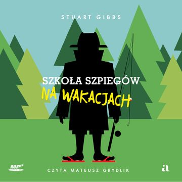 Szkoła szpiegów na wakacjach audiobook, Stuart Gibbs