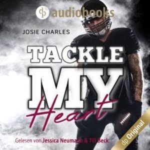 Tackle my Heart - Florida Football Love, Band 1 (Ungekürzt), Josie Charles