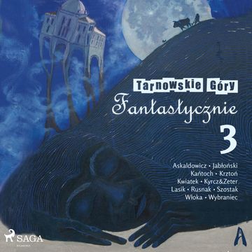 Tarnowskie Góry fantastycznie 3 audiobook, Praca zbiorowa