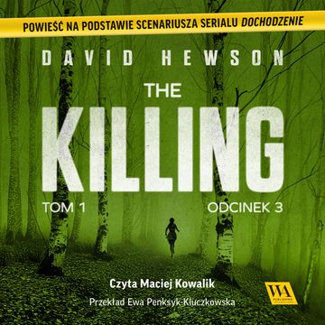 The Killing. Tom 1. Odcinek 3 audiobook, Dawid Hewson