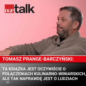 Tomasz Prange-Barczyński: Ta książka jest oczywiście o połączeniach kulinarno-winiarskich, ale tak naprawdę jest o ludziach audiobook, Dziennik Gazeta Prawna