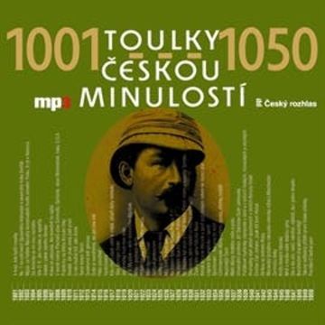 Toulky českou minulostí 1001 - 1050 audiobook, Josef Veselý