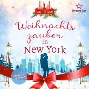 Weihnachtszauber in New York - New York Winter Romance, Band 1 (ungekürzt), Jani Friese