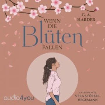 Wenn die Blüten fallen audiobook, G. A. HARDER