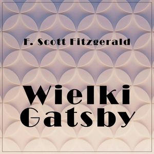 Wielki Gatsby, Francis Scott Fitzgerald