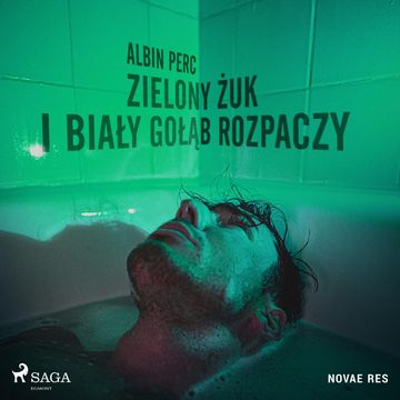 Zielony żuk i biały gołąb rozpaczy audiobook, Albin Perc