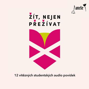 Žít, nejen přežívat audiobook, Agáta Burianová, Barbora Ptašková, David Seltenreich, Eliška Mezihoráková, Jakub Vojenčiak, Karla Petráková, Magdaléna Kostková, Matěj Oržendovič, Monika Zemánková, Nela Fabíková, Tereza Šebestová, Zuzana Zakopalová