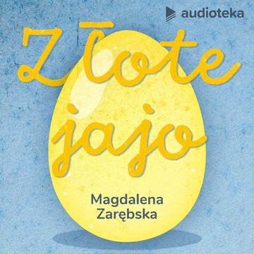 Złote jajo audiobook, Magdalena Zarebska