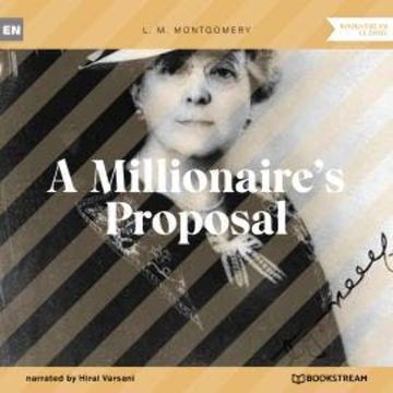 A Millionaire's Proposal (Unabridged) audiobook, L. M. Montgomery
