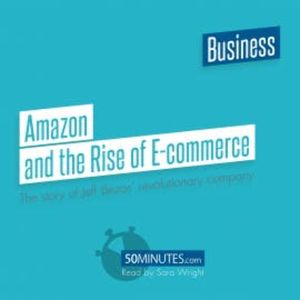 Amazon and the Rise of E-commerce, 50minutes
