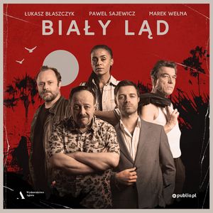Biały ląd, Łukasz Błaszczyk, Marek Wełna, Paweł Sajewicz