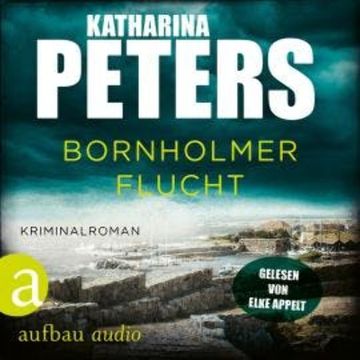 Bornholmer Flucht - Sarah Pirohl ermittelt, Band 3 (Ungekürzt) audiobook, Katharina Peters
