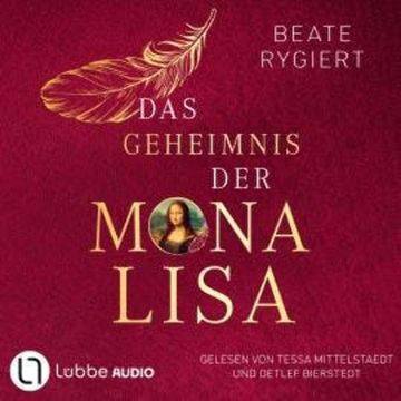 Das Geheimnis der Mona Lisa (Ungekürzt) audiobook, Beate Rygiert