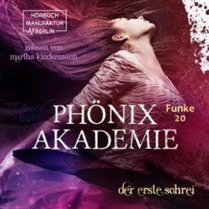 Der erste Schrei - Phönixakademie, Band 20 (ungekürzt), I. Reen Bow